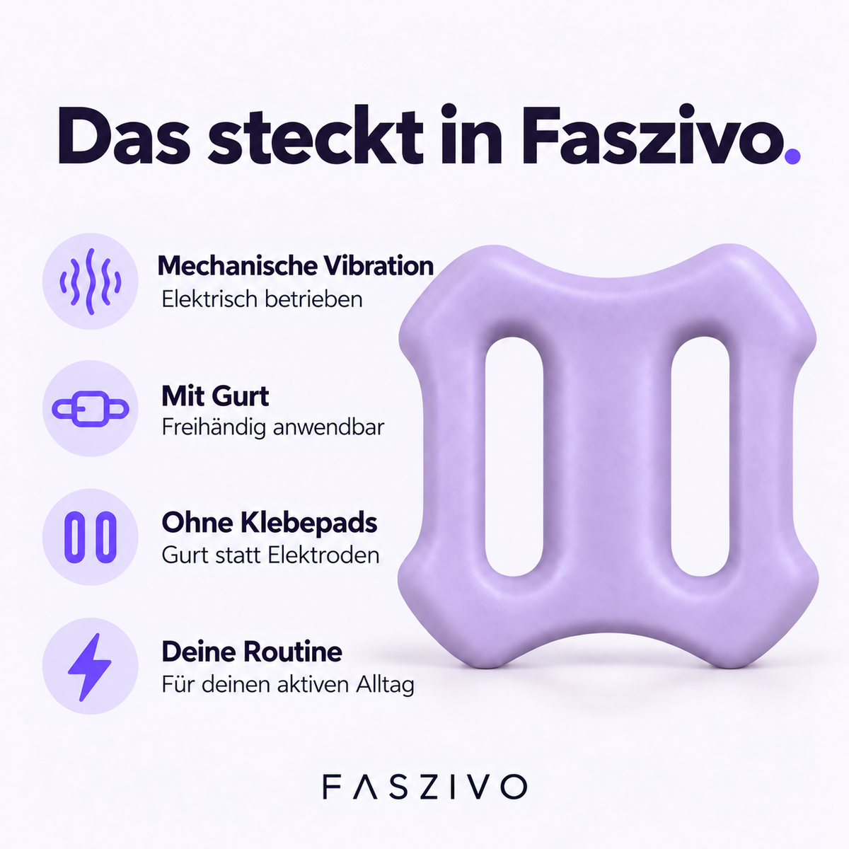 Faszivo: mechanische Vibration, freihändige Anwendung mit Gurt und keine Klebepads.